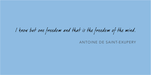 I-know-but-one-freedom-and-that-is-the-freedom-of-the-mind-Antoine-de-Saint-Exupery